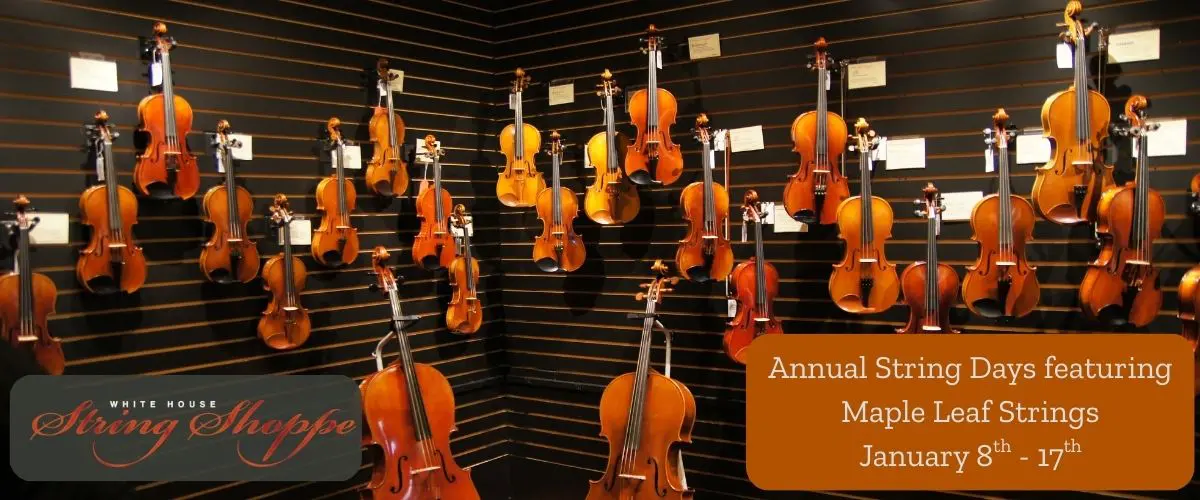 White House of Music String Shoppe, January 8th-17th, 2026.