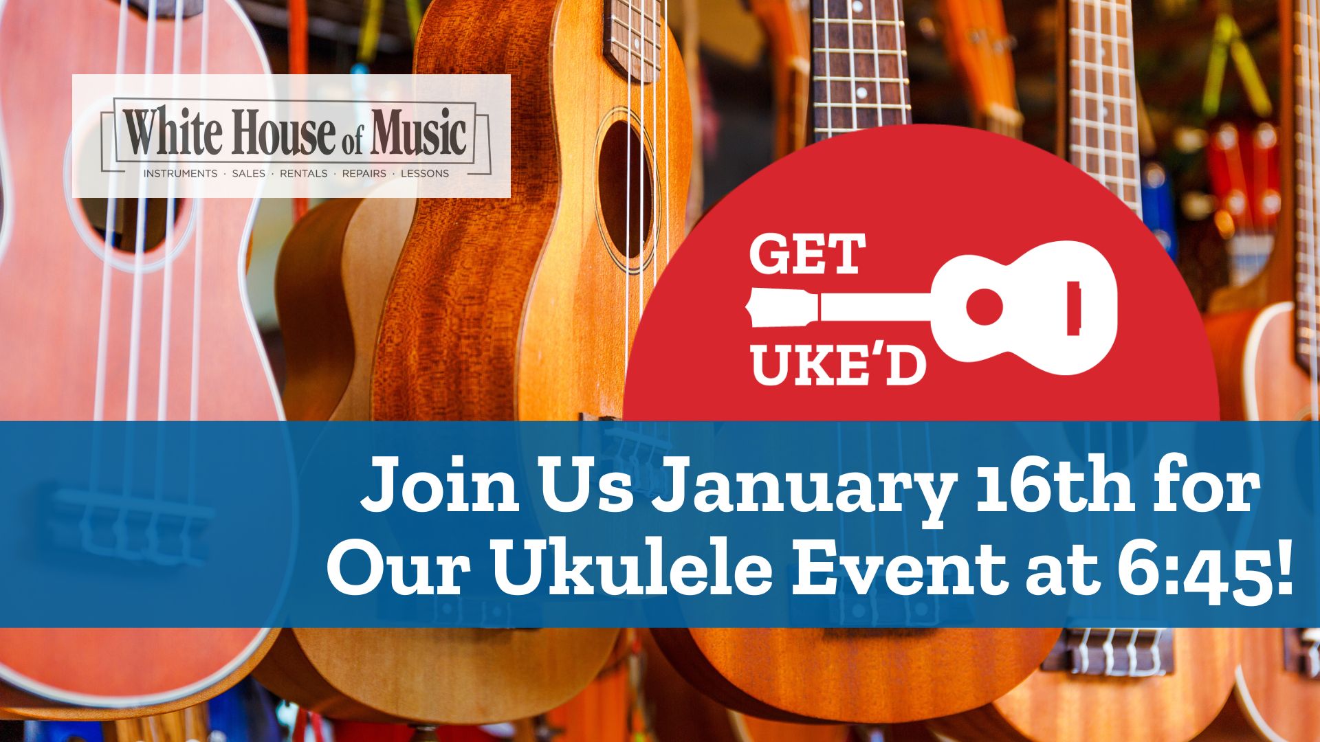 Join us for Get Uke'd - Ukulele Strum Along January 16th 2025 at 6:45 PM