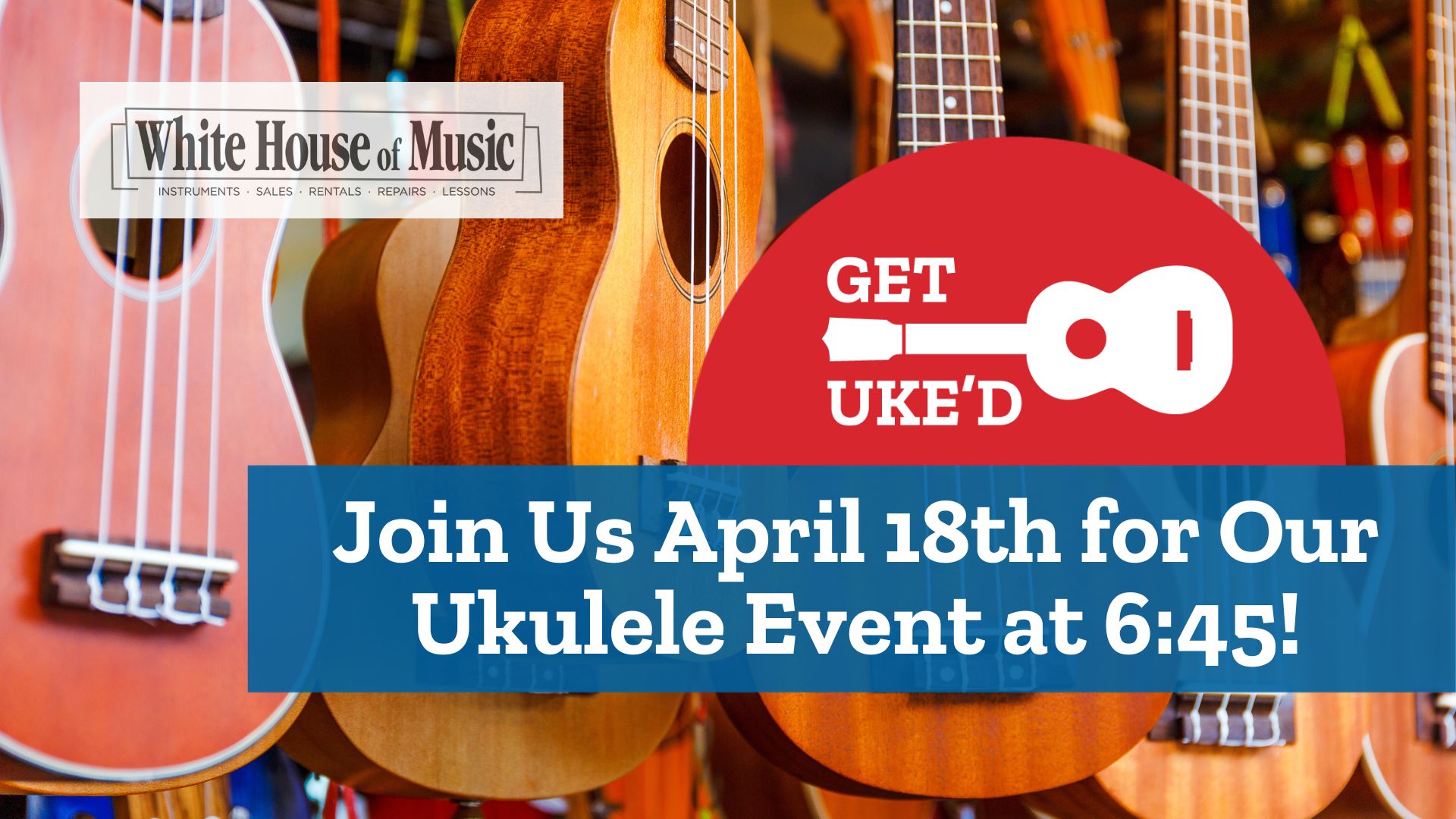 Join Us for our monthly get uke'd event April 18th